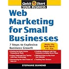 Click here to buy Web Marketing for Small Businesses: 7 Steps to Explosive Business Growth (Quick Start Your... by Stephanie Diamond.