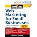 Web Marketing for Small Businesses: 7 Steps to Explosive Business Growth (Quick Start Your Business)