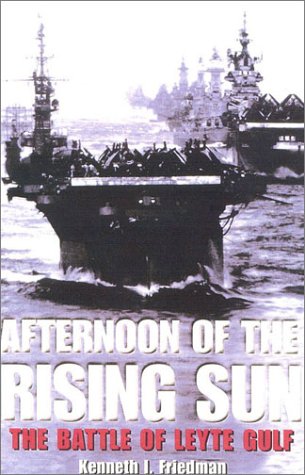 Afternoon of the Rising Sun: The Battle of the Leyte Gulf