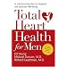 Total Heart Health for Men: A Life-Enriching Plan for Physical & Spiritual Well-Being