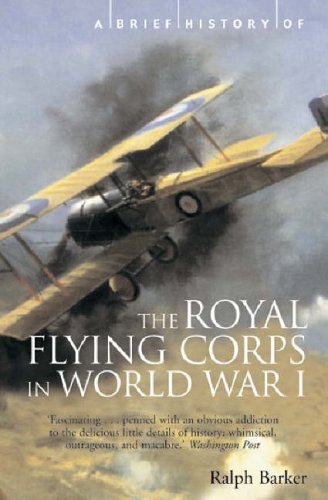 A Brief History of the Royal Flying Corps in World War One (Brief Histories)