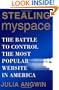 Stealing MySpace: The Battle to Control the Most Popular Website in America