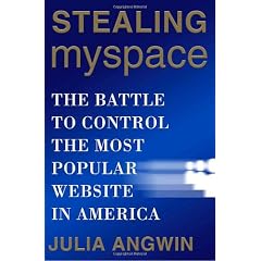 Stealing MySpace: The Battle to Control the Most Popular Website in America