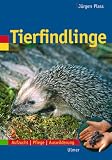 Tierfindlinge. Aufzucht, Pflege, Auswilderung