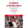 Endlich schuldenfrei: Ratgeber f�r Selbst�ndige und Verbraucher: Ratgeber f�r Selbstst�ndige und Verbraucher