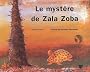 Le myst�re de Zala Zoba. Avec CD Audio