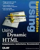 Using Dynamic Html (Special Edition Using)