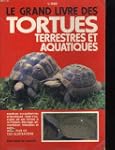 Le grand livre des tortues terrestres...