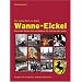 Wanne-Eickel - das zweite Buch zur Stadt. Noch mehr Mythen, Kult und Rekorde: Die Zeitreise geht weiter