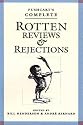 Pushcart's Complete Rotten Reviews and Rejections: A History of Insult, A Solace to Writers (Revised & Expanded)  (Literary Companion Series)