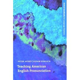 Teaching American English Pronunciation (Oxford Handbooks for Language Teachers)