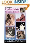 Psychic Pets & Spirit Animals: True Stories from the Files of FATE (Fate Presents)