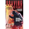 Braving the Flames: Their Toughest Cases In Their Own Words