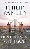 Disappointment with God: Three Questions No One Asks Aloud