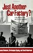 Just Another Car Factory?: Lean Production and Its Discontents (Ilr Press Books)
