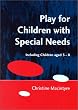 Play for Children with Special Needs: Supporting children with learning differences, 3-9