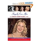 Happily Ever After: The Drew Barrymore Story by Leah Furman and Elina Furman