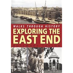 Walks Through History: Exploring the East End (Walks Through History S.)