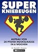 Super Kniebeugen: Aufbau von 30 Pfund Muskelmasse in 6 Wochen