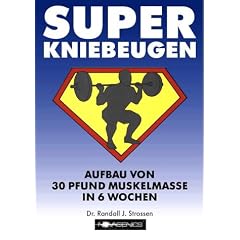 Super Kniebeugen: Aufbau von 30 Pfund Muskelmasse in 6 Wochen