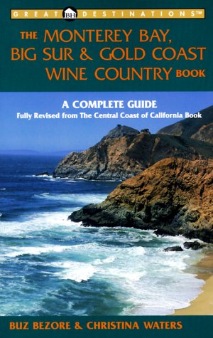 City Travel Guides Discounted  Books : The Monterey Bay, Big Sur & Gold Coast Wine Country Book: A Complete Guide