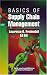 Books : Basics of Supply Chain Management (St. Lucie Press/Apics Series on Resource Management)
