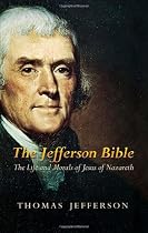 The Jefferson Bible: The Life and Morals of Jesus of Nazareth