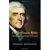 The Jefferson Bible: The Life and Morals of Jesus of Nazarethby Thomas Jefferson