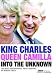 King Charles And Queen Camilla Into The Unknown