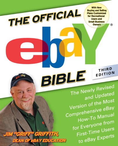 Image of: The Official eBay Bible, Third Edition: The Newly Revised and Updated Version of the Most Comprehensive eBay How-To Manual for Everyone from First-Time Users to eBay Experts