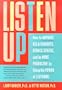 Listen Up: How to Improve Relationships, Reduce Stress, and Be More Productive by Using the Power of Listening