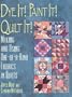 Dye It! Paint It! Quilt It!: Making and Using One-Of-A-Kind Fabrics in Quilts