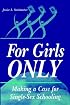 For Girls Only: Making a Case for Single-Sex Schooling