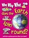 Why Why Why Does the Earth Spin Around?