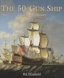 The 50-Gun Ship: A Complete History (Shipshape)