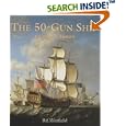 The 50-Gun Ship: A Complete History (Shipshape) (Shipshape) by Rif Winfield