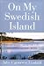 On My Swedish Island: Discovering the Secrets of Scandinavian Well-being