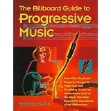 The Billboard Guide to Progressive Musicby Bradley Smith
