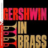 Search : Gershwin In Brass (Digitally Remastered)