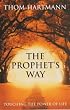The Prophet's Way: Touching the Power of Life