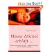 Wenn Michel schl�ft ...: Meine Sicht der Dinge - aufgeschrieben, wenn Michel schl�ft