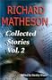 Richard Matheson: Collected Stories, Vol. 2