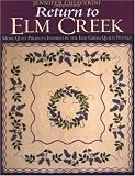 Return to Elm Creek: More Quilt Projects Inspired by the Elm Creek Quilts Novels