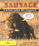 Sauvage : Le Kama Sutra des animaux