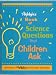 Highlights Book of Science Questions That Children Ask - Animals, Body & Mind, The World - Hardcover - First Edition, 2nd Printing 1995 (Adams Apple, Air, Airplaines, Air Pressure, Albinos, Alcohol, Allergies, Ants, Auroras, Babies (Animal), Balance, Balloons, Bears, Bees, Birds, Black Holes, Blandness, Blisters and More . . .) Highlights Book of Science Questions That Children Ask - Animals, Body & Mind, The World - Hardcover - First Edition, 2nd Printing 1995 (Adams Apple, Air, Airplaines, Air Pressure, Albinos, Alcohol, Allergies, Ants, Auroras, Babies (Animal), Balance, Balloons, Bears, Bees, Birds, Black Holes, Blandness, Blisters and More . . .)