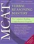 MCAT Verbal Reasoning Mastery: The Complete Reading Comprehension Program (How to Turn a VR Score 6 into an 11)