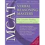 MCAT Verbal Reasoning Mastery: The Complete Reading Comprehension Program (How to Turn a VR Score 6 into an 11)
