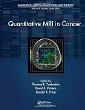 Quantitative MRI in Cancer (Imaging in Medical Diagnosis and Therapy)