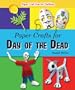 Paper Crafts for Day of the Dead (Paper Craft Fun for Holidays)