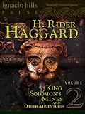 King Solomon's Mines and Other Adventures Vol. 2 (The Allan Quatermain Tales--Four Exciting Adventure Novels in One Volume)